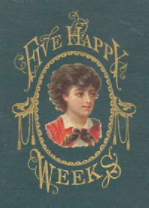 [Gutenberg 17126] • Five Happy Weeks